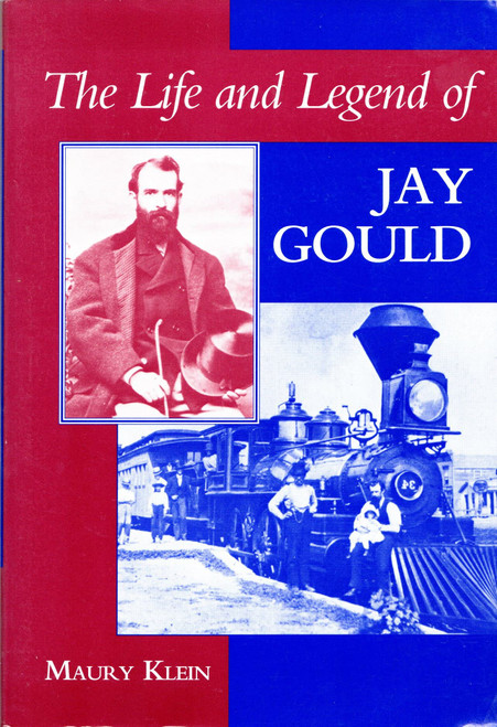 The Life and Legend of Jay Gould