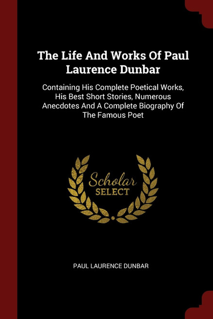 The Life And Works Of Paul Laurence Dunbar
