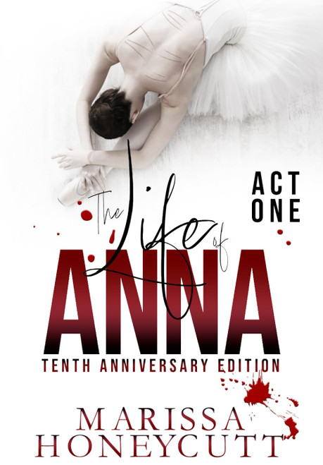 The Life of Anna, Tenth Anniversary Edition: Act 1
