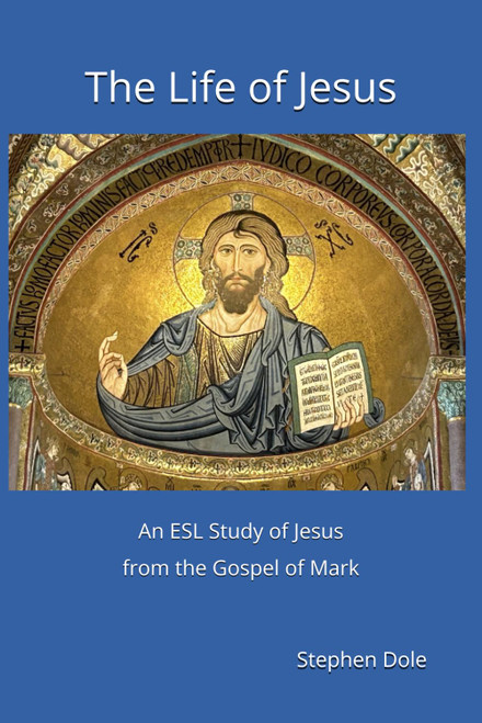 The Life of Jesus: An ESL Study of Jesus from the Gospel of Mark