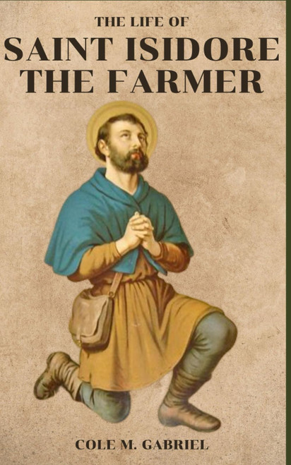 The Life Of Saint Isidore The Farmer