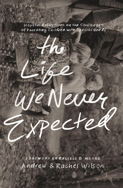 The Life We Never Expected: Hopeful Reflections on the Challenges of