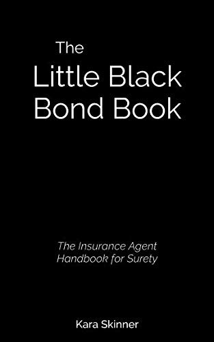 The Little Black Bond Book: The Insurance Agent Handbook for Surety