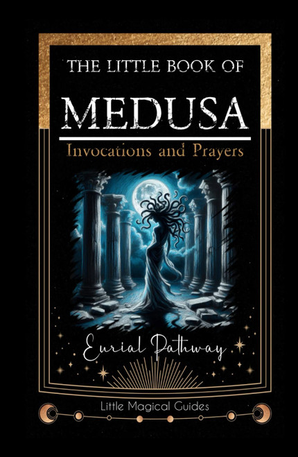 The Little Book of Medusa: Invocations and Prayers