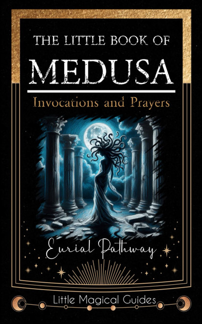 The Little Book of Medusa: Invocations and Prayers