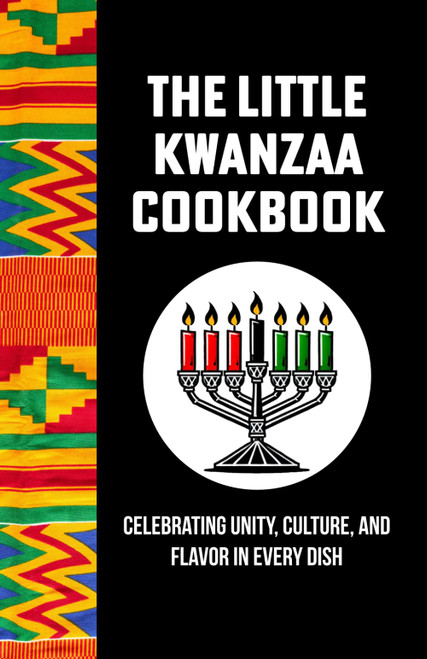 The Little Kwanzaa Cookbook - Celebrating Unity