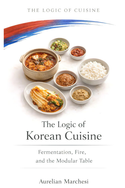 The Logic of Korean Cuisine: Fermentation, Fire, and the Modular Table