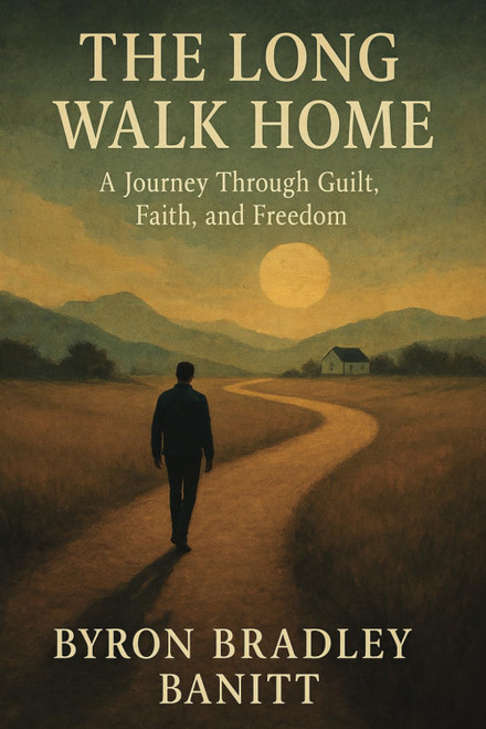 The Long Walk Home: A Journey through Guilt Faith and Freedom
