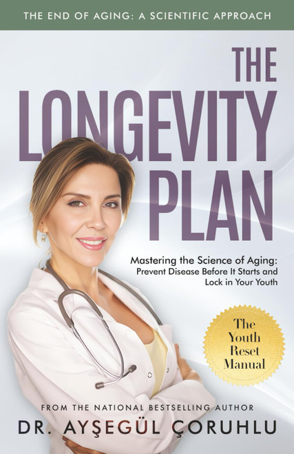 The Longevity Plan: Mastering the Science of Aging: Prevent Disease