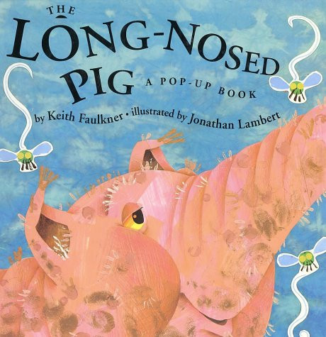 The Long-Nosed Pig (A Pop-up Book)