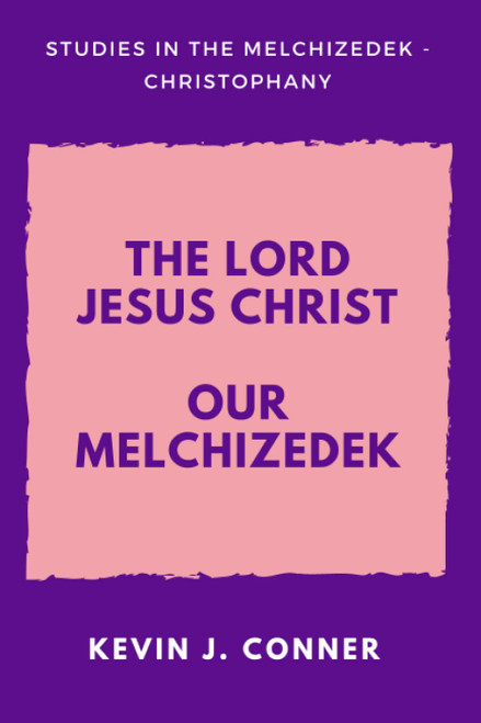 The Lord Jesus Christ Our Melchizedek
