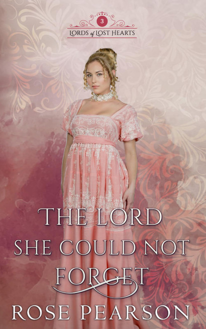 The Lord She Could Not Forget: A Regency Romance