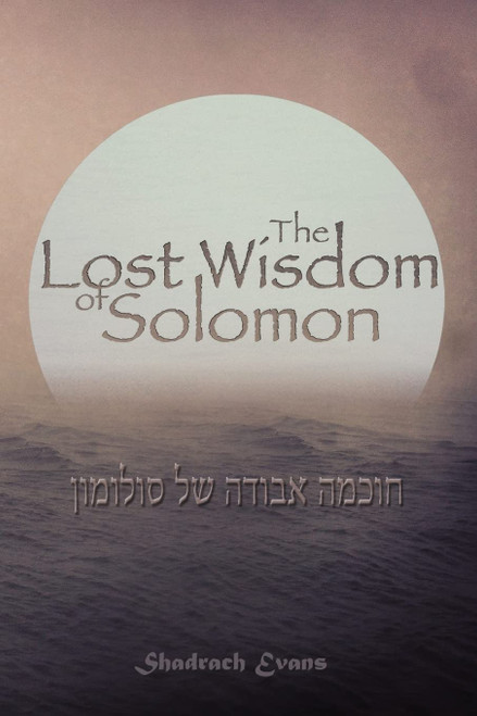 The Lost Wisdom of Solomon