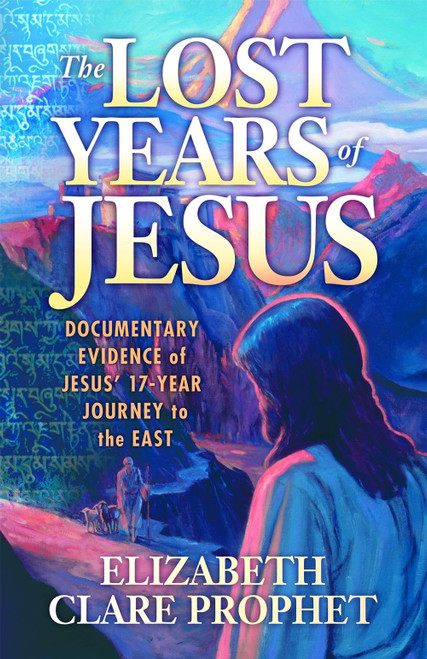 The Lost Years of Jesus: Documentary Evidence of Jesus' 17-Year Journey