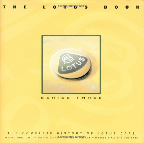 The Lotus Book: The Complete History Of Lotus Cars