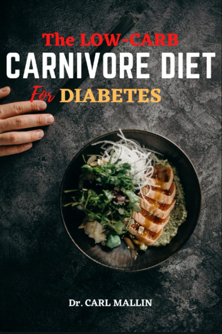 The Low-Carb Carnivore Diet For Diabetes