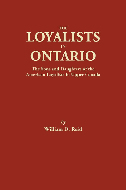 The Loyalists in Ontario: The Sons and Daughters of the American