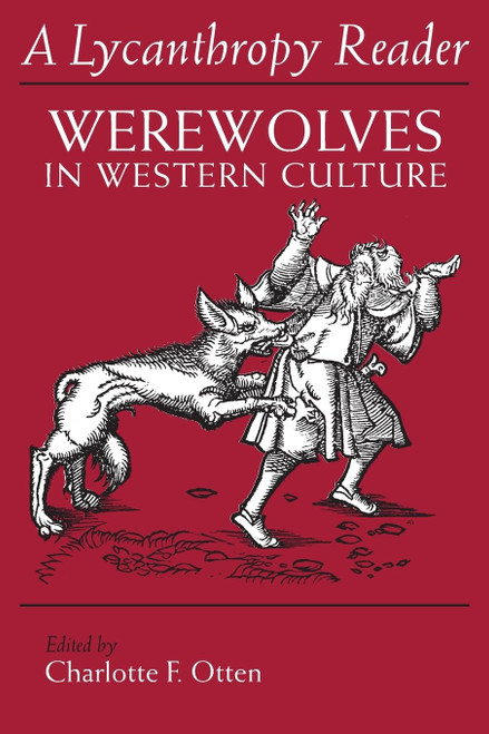 The Lycanthropy Reader: Werewolves in Western Culture