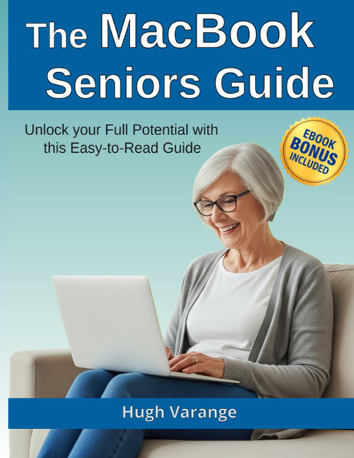 The MacBook Seniors Guide: Unlock your Full Potential with this