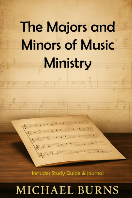 The Majors and Minors of Music Ministry