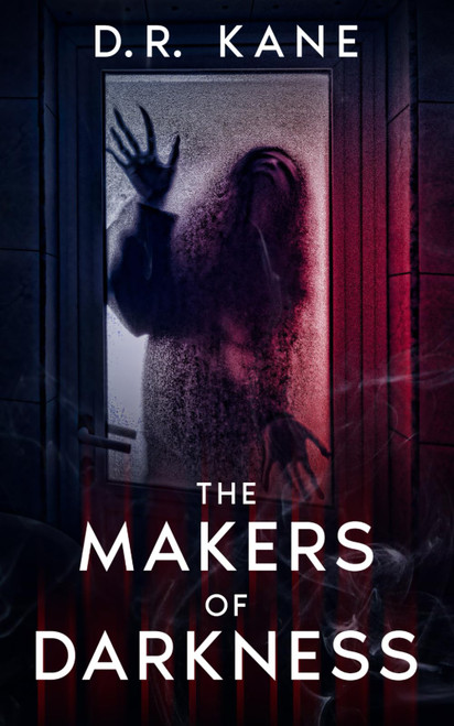 The Makers Of Darkness: A Horror and Thriller Novel
