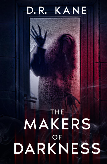 The Makers Of Darkness: A Horror and Thriller Novel