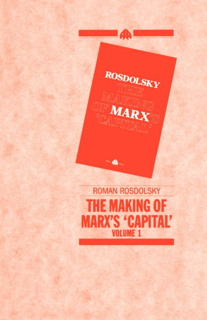 The Making of Marx's Capital-Volume 1