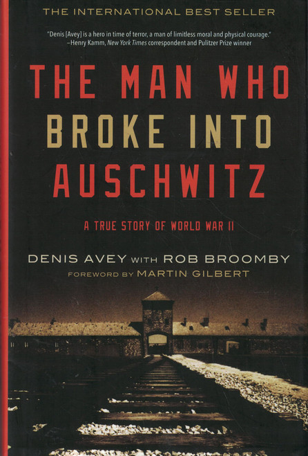 The Man Who Broke Into Auschwitz, a True Story of World War II