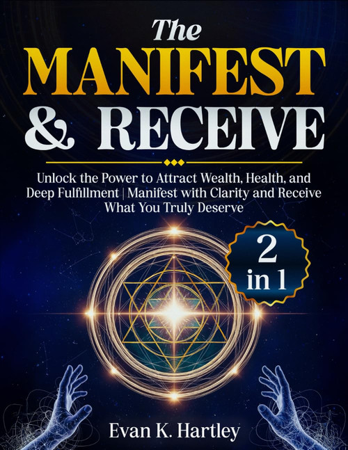 The Manifest and Receive: [2 in 1] Unlock the Power to Attract Wealth