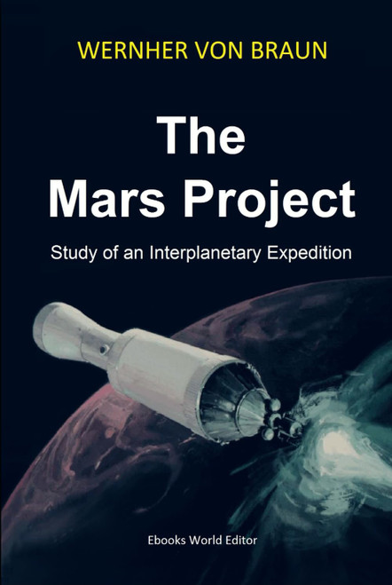 The Mars Project: Study of an Interplanetary Expedition
