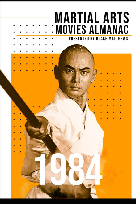 The Martial Arts Movies Almanac - 1984