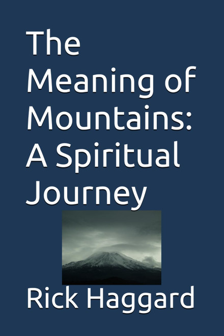 The Meaning of Mountains: A Spiritual Journey