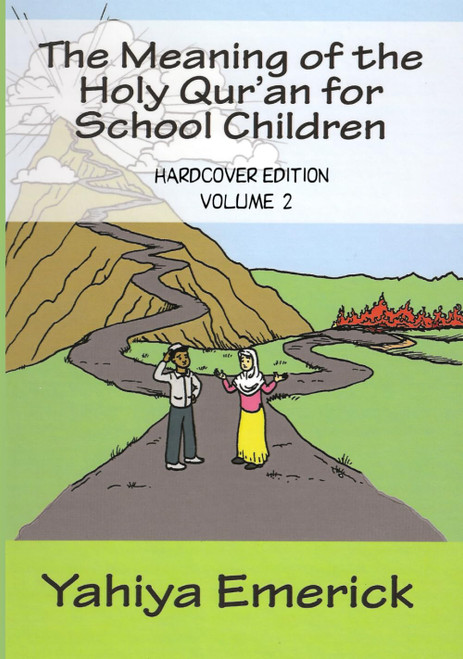 The Meaning of the Holy Qur'an for School Children: Volume 2 of 2