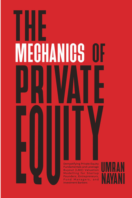 The Mechanics of Private Equity: Demystifying Private Equity Fundamentals