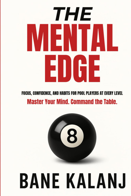 The Mental Edge: Focus, Confidence and Habits for Pool Players at Every