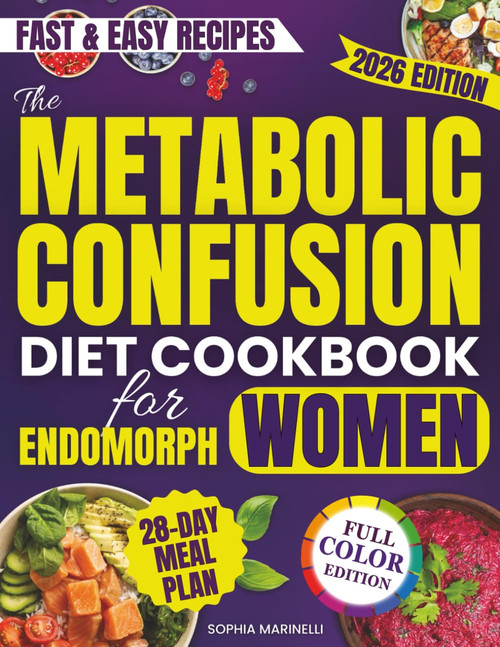 The Metabolic Confusion Diet Cookbook for Endomorph Women