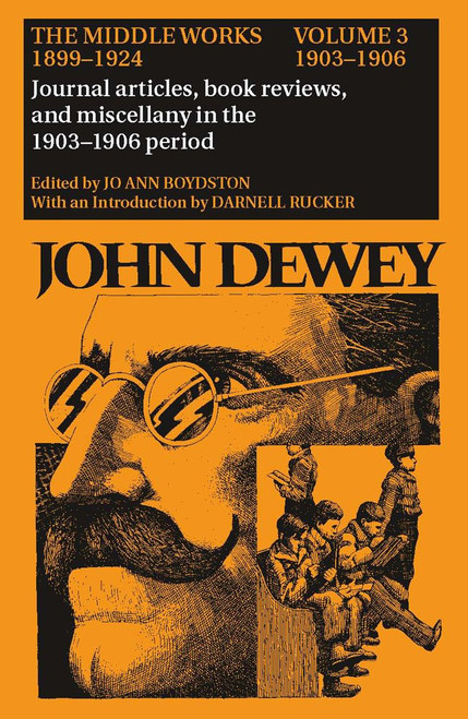 The Middle Works of John Dewey, Volume 3, 1899 - 1924
