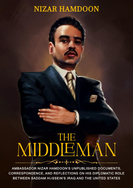 The Middleman: Ambassador Nizar Hamdoon's unpublished documents