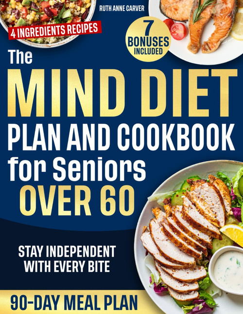 The Mind Diet Plan and Cookbook for Seniors Over 60