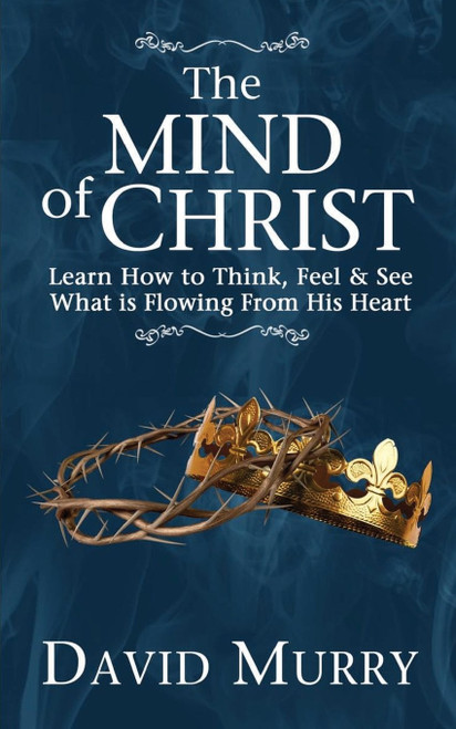 The Mind of Christ: Learning How to Think