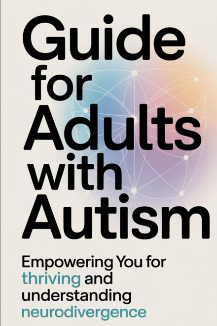 The Mindful Guide for Adults Living with Autism