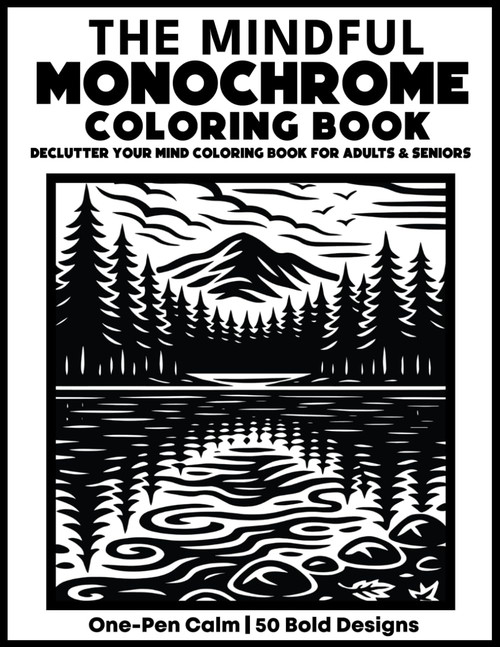 The Mindful Monochrome Coloring Book