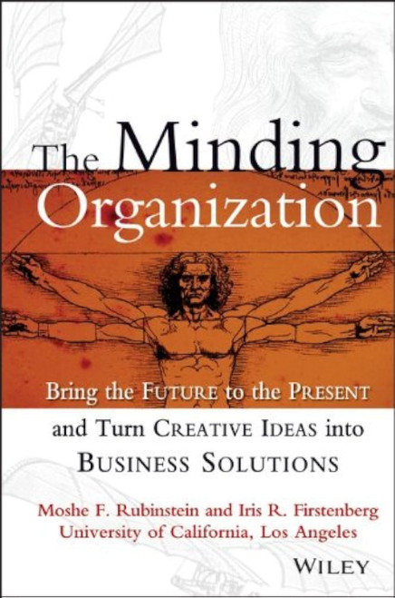 The Minding Organization: Bring the Future to the Present and Turn