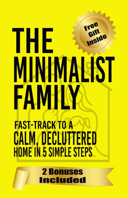 The Minimalist Family: Fast-Track to a Calm