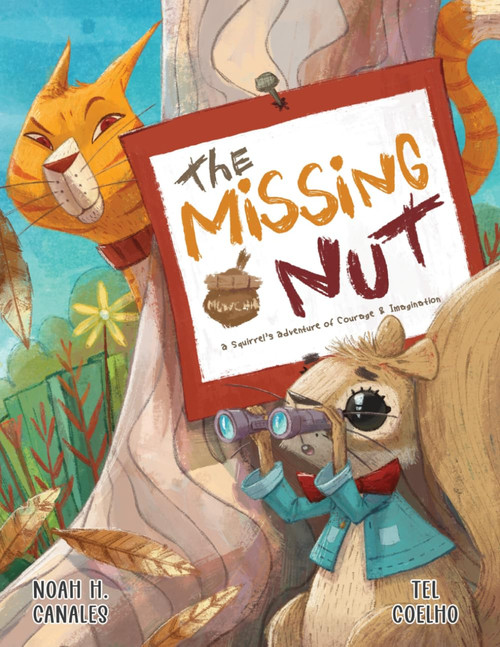The Missing Nut: A Squirrel's Adventure of Courage and Imagination