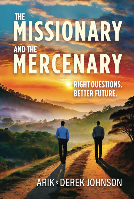 The Missionary and The Mercenary: Right Questions. Better Future.