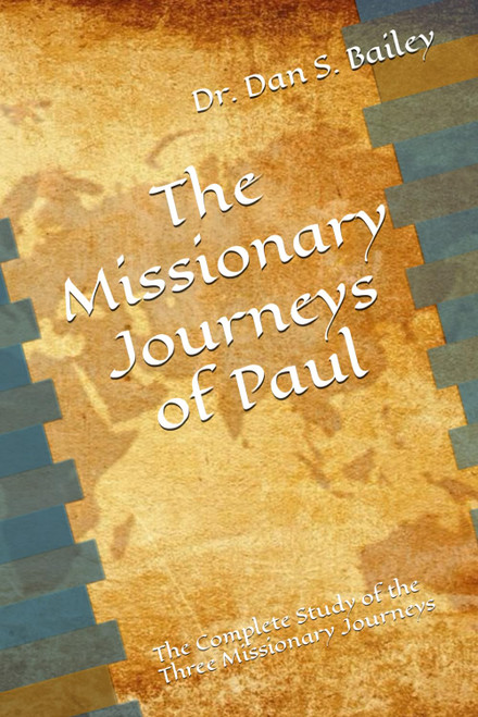 The Missionary Journeys of Paul: The Complete Study of the Three