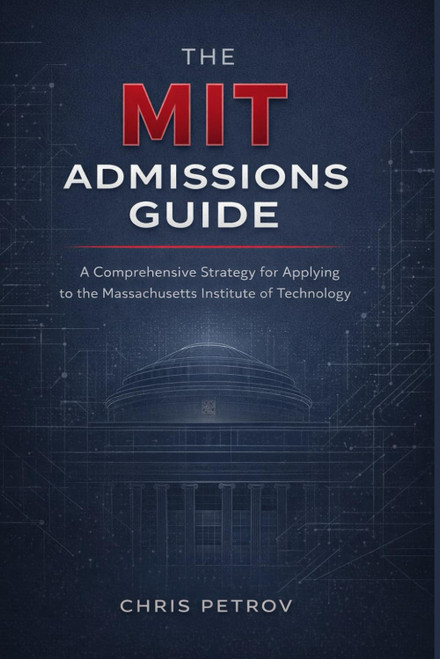 The MIT admissions guide: A Comprehensive Strategy for Applying to the