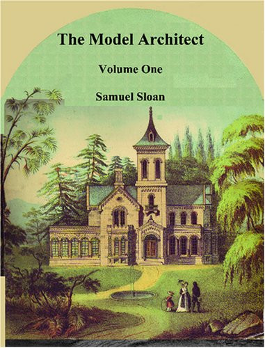 The Model Architect: A Series of Original Designs for Cottages