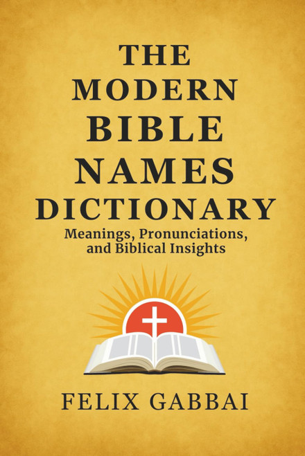 The Modern Bible Names Dictionary